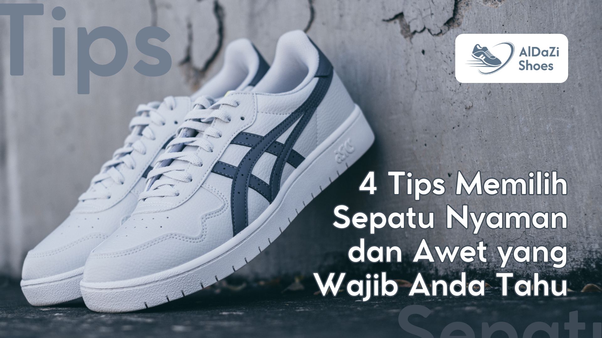 4 Tips Memilih Sepatu Nyaman dan Awet yang Wajib Anda Tahu